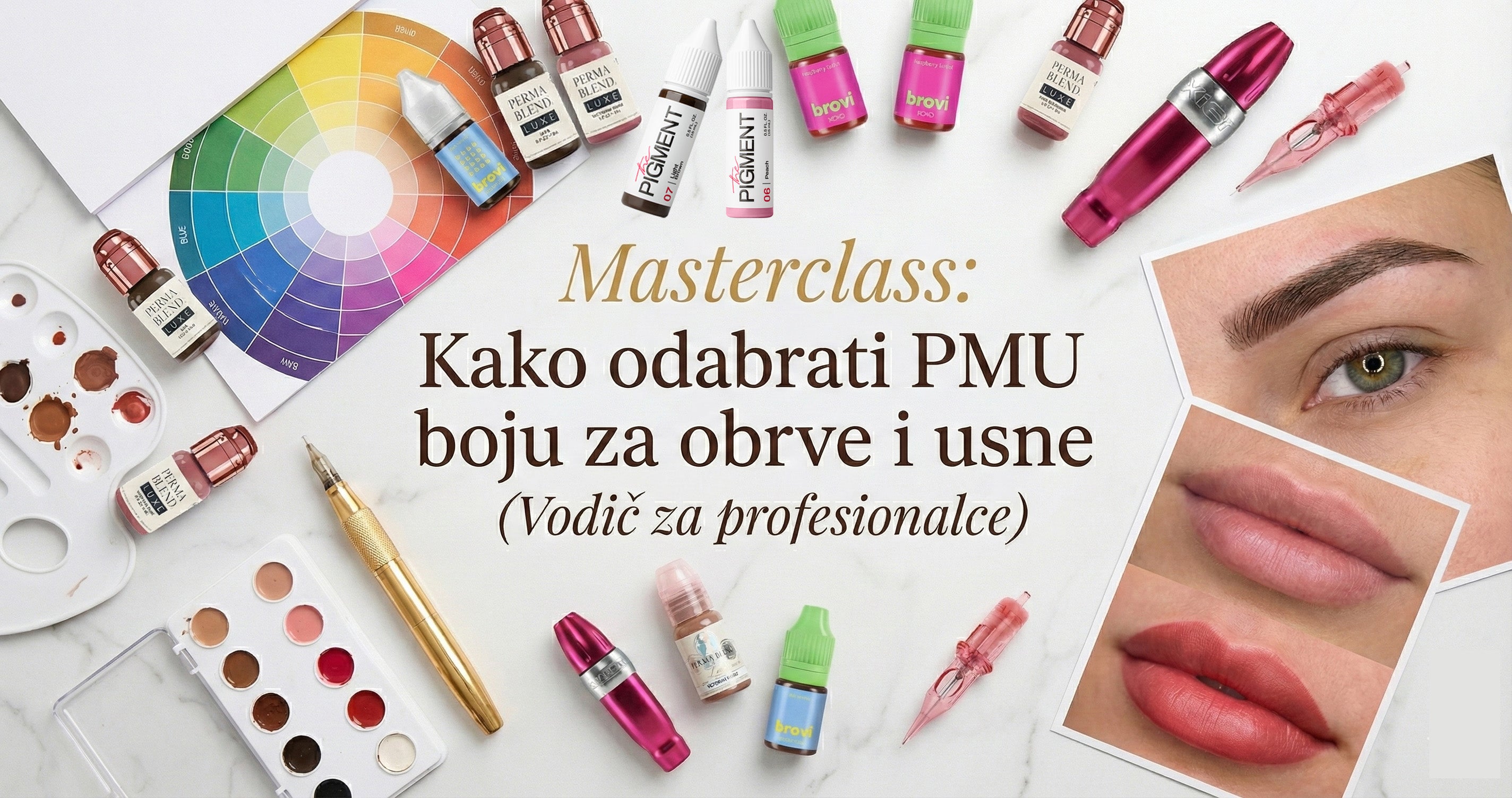 Masterclass: Kako odabrati PMU boju za obrve i usne (Vodič za profesionalce)